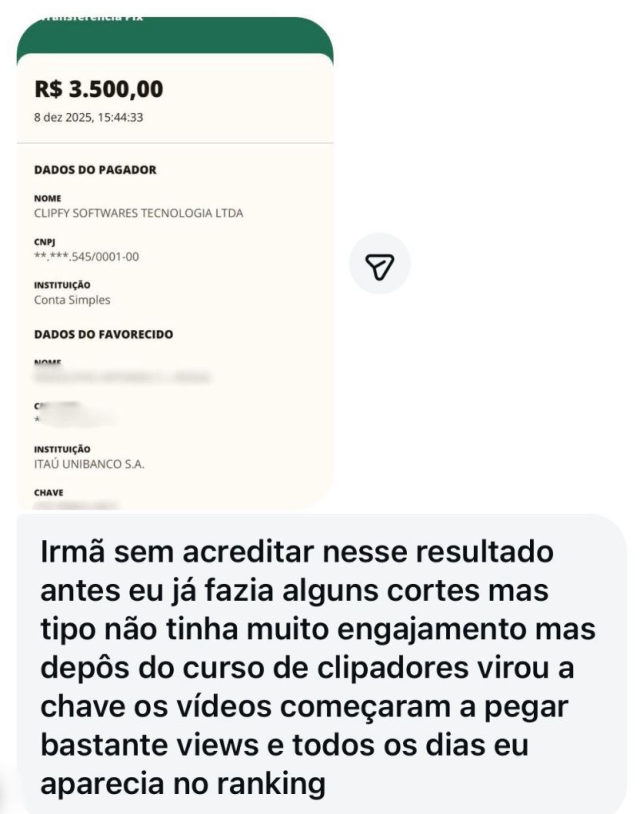 Comprovante de Pix de R$ 3.500,00 com a mensagem: depois do curso de clipadores virou a chave, os vídeos começaram a pegar bastante views e todos os dias eu aparecia no ranking.